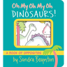 Oh My Oh My Oh Dinosaurs!: A Book of Opposites
