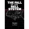 The Fall of the Bell System: A Study in Prices and Politics