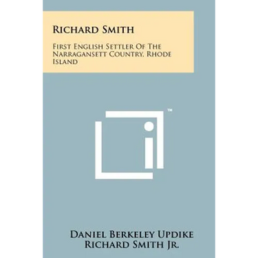 Richard Smith: First English Settler Of The Narragansett Country, Rhode Island