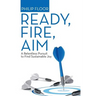 Ready, Fire, Aim: A Relentless Pursuit to Find Sustainable Joy