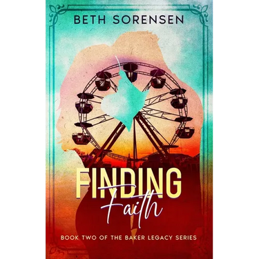 Finding Faith: Book Two of The Baker Legacy Series