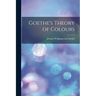 Goethe's Theory of Colours