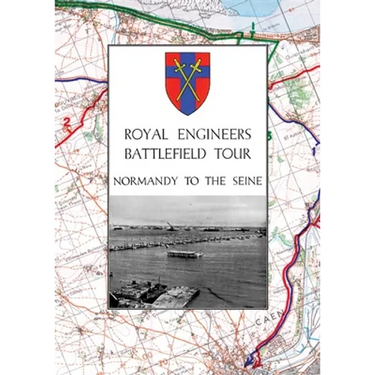 Royal Engineers Battlefield Tour - Normandy to the Seine