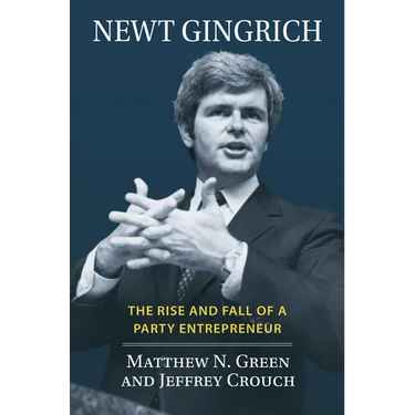 Newt Gingrich: The Rise and Fall of a Party Entrepreneur