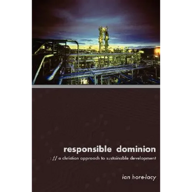 Responsible Dominion: A Christian Approach to Sustainable Development