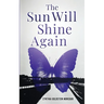 The Sun Will Shine Again