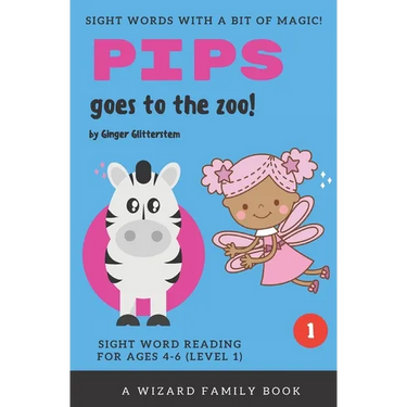 Pips Goes to the Zoo!: Sight Word Reading for Ages 4-6 (Level 1): A Wizard Family Book