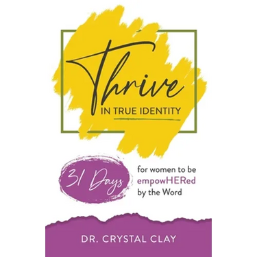 Thrive in True Identity: 31 Days to be empowHered by the Word (black &white version)