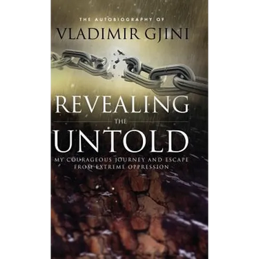 Revealing the Untold: My Courageous Journey And Escape From Extreme Oppression
