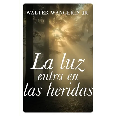 A luz entra en las heridas Softcover Wounds Are Where Light Enters