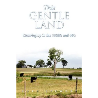 This Gentle Land: Growing Up in the 1930's and 40's