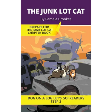 The Junk Lot Cat: Short Decodable Books Prepare Students for Reading DOG ON A LOG Decodable Chapter Books. For Beginning Readers and Students with Dys