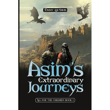 Asim's Extraordinary Journeys: All for the Children