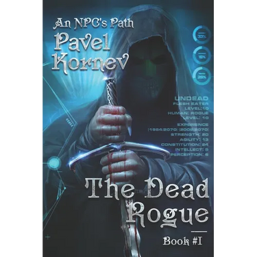 The Dead Rogue (An NPC's Path Book #1): LitRPG Series