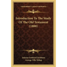 Introduction To The Study Of The Old Testament (1888)