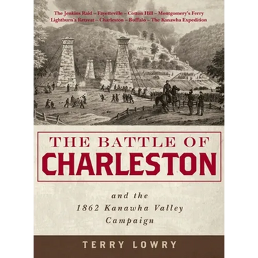 The Battle of Charleston and the 1862 Kanawha Valley Campaign