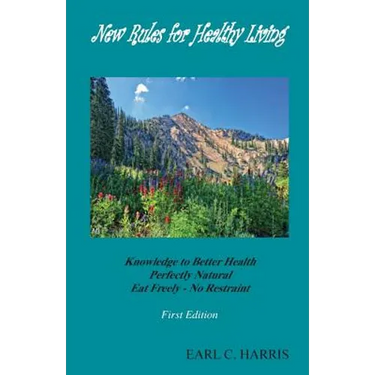 New Rules for Healthy Living: knowledge to Better Health Perfectly Natural