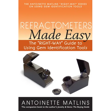 Refractometers Made Easy: The Right-Way Guide to Using Gem Identification Tools