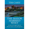 The Mayor Married Who? A Look at the Lighter Side of a 40-Year Career in City Management