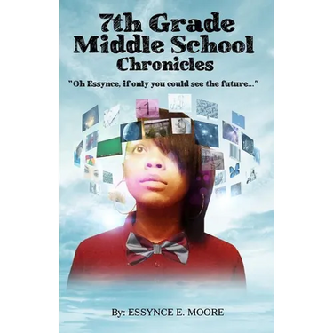 7th Grade Middle School Chronicles: "Oh Essynce, if only you could see the future..."