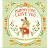Bunny Roo, I Love You