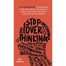 Stop Overthinking: 23 Techniques to Relieve Stress, Stop Negative Spirals, Declutter Your Mind, and Focus on the Present