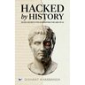 Hacked by History: Seven Secrets of Dominating the age of AI
