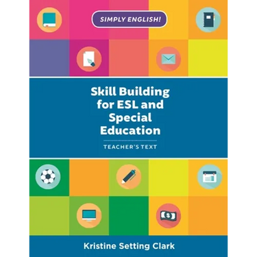 Skill Building for ESL and Special Education: Teacher's Text