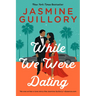 While We Were Dating