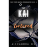 KAI Tortured: A Dark Mafia Romance