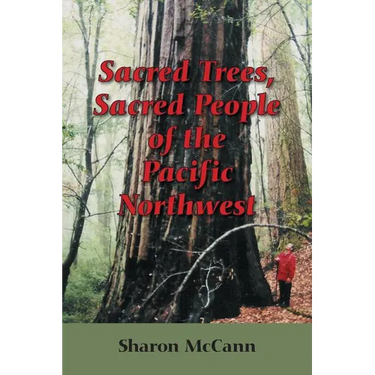 Sacred Trees, Sacred People of the Pacific Northwest