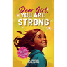 Dear Girl, You Are Strong