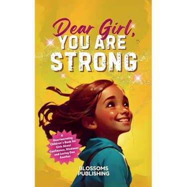 Dear Girl, You Are Strong