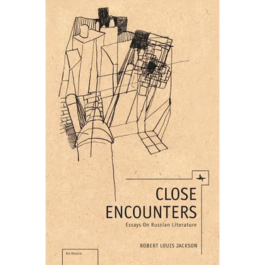 Close Encounters: Essays on Russian Literature