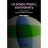 Lie Groups, Physics, and Geometry