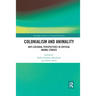 Colonialism and Animality: Anti-Colonial Perspectives in Critical Animal Studies
