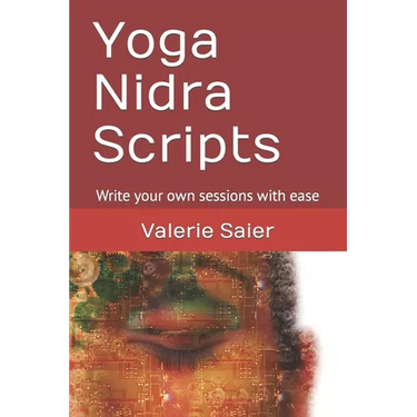Yoga Nidra Scripts: Write your own sessions with ease