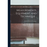 Measurements, Equipment and Technique ..