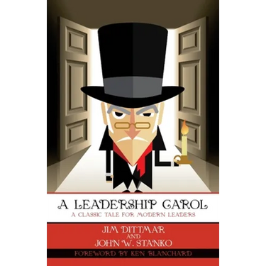 A Leadership Carol: A Classic Tale for Modern Leaders