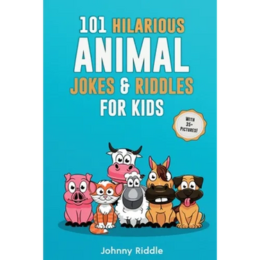 101 Hilarious Animal Jokes & Riddles For Kids: Laugh Out Loud With These Funny & Silly Jokes: Even Your Pet Will Laugh! (WITH 35+ PICTURES)
