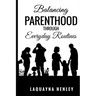 Balancing Parenthood Through Everyday Routines