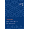 Lincoln's Speeches Reconsidered