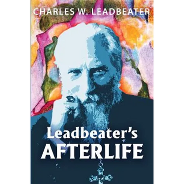 Leadbeater's Afterlife: Three Classic Afterlife Works