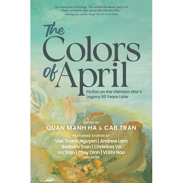 The Colors of April: Fiction on the Vietnam War's Legacy 50 Years Later