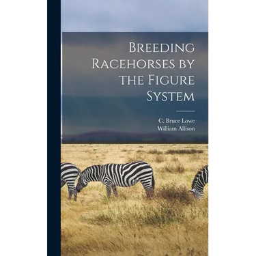 Breeding Racehorses by the Figure System