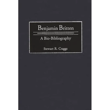 Benjamin Britten: A Bio-Bibliography