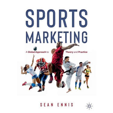 Sports Marketing: A Global Approach to Theory and Practice