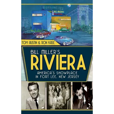 Bill Miller's Riviera: America's Showplace in Fort Lee, New Jersey