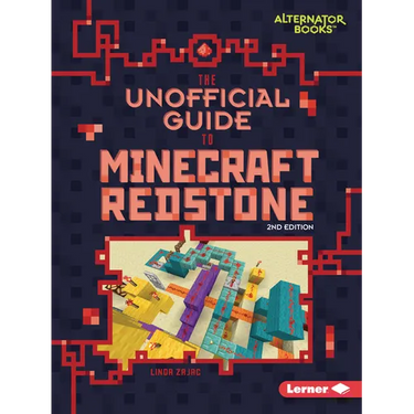 The Unofficial Guide to Minecraft Redstone, 2nd Edition
