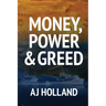 Money, Power & Greed